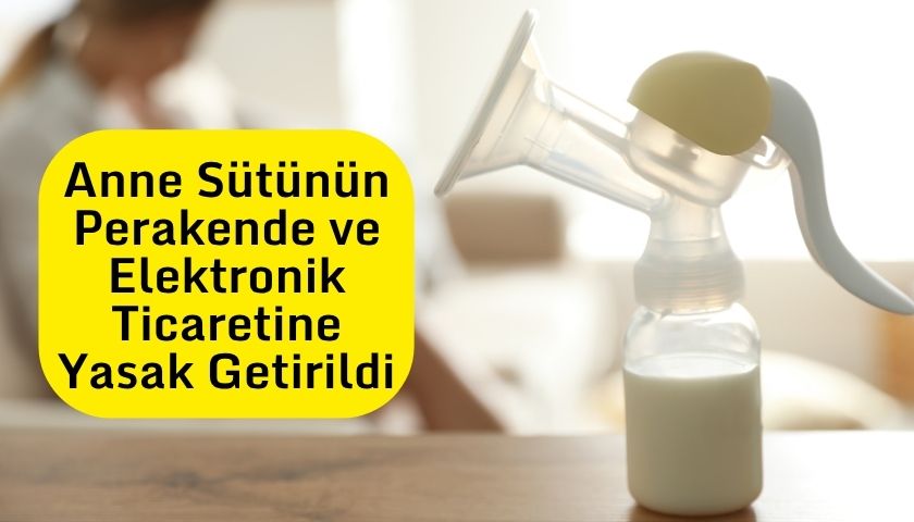 Anne Sütünün Perakende ve Elektronik Ticaretine Yasak Getirildi. İhlalde 684.214 TL Ceza!