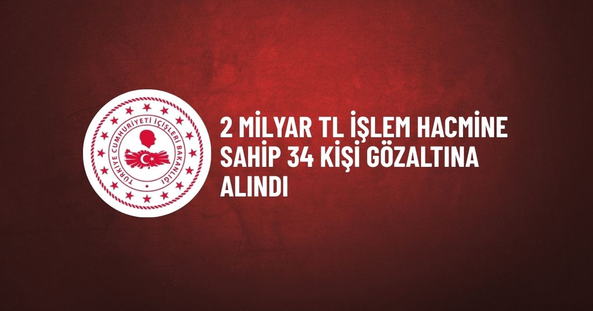 Yasa Dışı Bahis ve Dolandırıcılık Operasyonlarında 34 Şüpheli Yakalandı